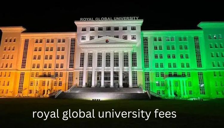 royal global university fees